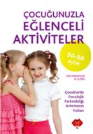 Çocuğunuzla Eğlenceli Aktiviteler (30 - 50 Ay)                                                                                                                                                                                                                 