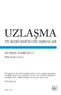 Uzlaşma ve Kokuşmuş Uzlaşmalar                                                                                                                                                                                                                                 