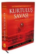 Saltanattan Cumhuriyet’e Kurtuluş Savaşı                                                                                                                                                                                                                       