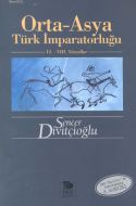 Orta - Asya Türk İmparatorluğu 6. - 8. Yüzyıllar                                                                                                                                                                                                               