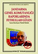Jandarma Genel Komutanlığı Raporlarında Fethullah                                                                                                                                                                                                              