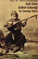 Aşık Tarzı Kültür Geleneği ve Destan Türü                                                                                                                                                                                                                      