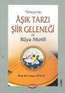 Türkiye’de Aşık Tarzı Şiir Geleneği ve Rüya Motifi                                                                                                                                                                                                             