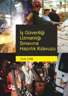 İş Güvenliği Uzmanlığı Sınavına Hazırlık Kılavuzu                                                                                                                                                                                                              