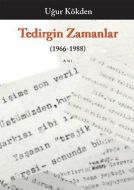Tedirgin Zamanlar (1966 -1988)                                                                                                                                                                                                                                 