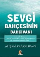 Sevgi Bahçesinin Bahçıvanı                                                                                                                                                                                                                                     