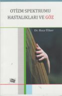 Otizm Spektrumu Hastalıkları ve Göz                                                                                                                                                                                                                            