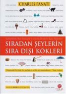 Sıradan Şeylerin Sıra Dışı Kökleri                                                                                                                                                                                                                             