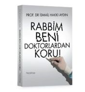 Rabbim Beni Doktorlardan Koru!                                                                                                                                                                                                                                 