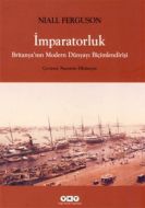 İmparatorluk - Britanya’nın Modern Dünyayı Biçimle                                                                                                                                                                                                             