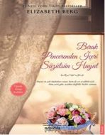 Bırak Pencerenden İçeri Süzülsün Hayat                                                                                                                                                                                                                         