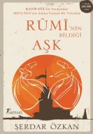 Rumi’nin Bildiği Aşk                                                                                                                                                                                                                                           