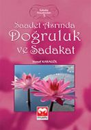 Saadet Asrında Doğruluk ve Sadakat                                                                                                                                                                                                                             