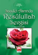 Saadet Asrında Resulullah Sevgisi                                                                                                                                                                                                                              