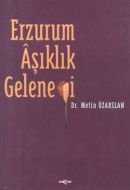 Erzurum Aşıklık Geleneği                                                                                                                                                                                                                                       