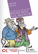 Bahçe Biziz Gül Bizdedir                                                                                                                                                                                                                                       