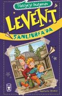 Türkiyeyi Geziyorum - Levent Şanlıurfa’da                                                                                                                                                                                                                      