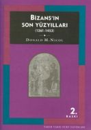 Bizans’ın Son Yüzyılları (1261-1453)                                                                                                                                                                                                                           