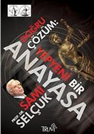 Doğru Çözüm: Yepyeni Bir Anayasa                                                                                                                                                                                                                               