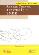 Ruhsal Travma Tedavisi İçin EMDR                                                                                                                                                                                                                               