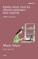 İÇİMDE OĞUZ ATAY İLE ORHAN GENCEBAY İKİZİ                                                                                                                                                                                                                      