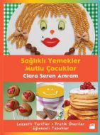 Sağlıklı Yemekler Mutlu Çocuklar                                                                                                                                                                                                                               