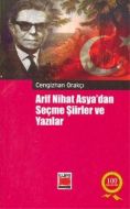 Arif Nihat Asya’dan Seçme Şiirler ve Yazılar                                                                                                                                                                                                                   