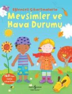 Eğlenceli Çıkartmalarla - Mevsimler ve Hava Durumu                                                                                                                                                                                                             