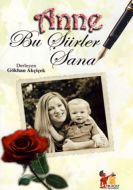 Anne Bu Şiirler Sana                                                                                                                                                                                                                                           