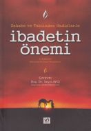 Sahabe ve Tabiinden Hadislerle İbadetin Önemi                                                                                                                                                                                                                  