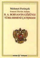 B. A. Boryan’ın Gözüyle Türk-Ermeni Çatışması                                                                                                                                                                                                                  