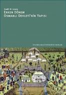 Erken Dönem Osmanlı Devleti’nin Yapısı                                                                                                                                                                                                                         