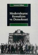 Modernleşme, Kemalizm ve Demokrasi                                                                                                                                                                                                                             