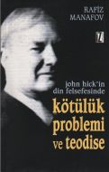 John Hick’in Din Felsefesinde Kötülük Problemi ve                                                                                                                                                                                                              