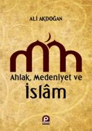 Ahlak, Medeniyet ve İslam                                                                                                                                                                                                                                      