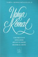 Çocukluğum, Gençliğim, Siyasi ve Edebi Hatıralarım                                                                                                                                                                                                             