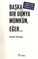 Başka Bir Dünya Mümkün Eğer...                                                                                                                                                                                                                                 