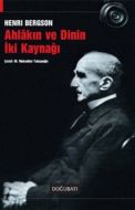 Ahlakın ve Dinin İki Kaynağı                                                                                                                                                                                                                                   