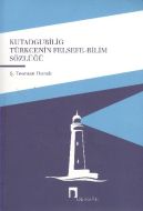 Kutadgubilig Türkçenin Felsefe Bilim Sözlüğü                                                                                                                                                                                                                   