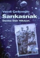 Sarıkasnak Denize Dair Hikayat                                                                                                                                                                                                                                 