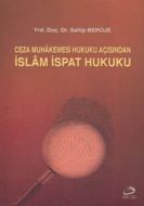 Ceza Muhakemesi Hukuku Açısından İslam İspat Hukuk                                                                                                                                                                                                             
