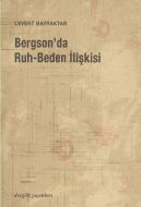 Bergson’da Ruh-Beden İlişkisi                                                                                                                                                                                                                                  