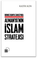 Birinci Dünya Savaşı’nda Almanya’nın İslam Stratej                                                                                                                                                                                                             
