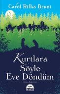 Kurtlara Söyle Eve Döndüm                                                                                                                                                                                                                                      