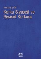Korku Siyaseti ve Siyaset Korkusu                                                                                                                                                                                                                              