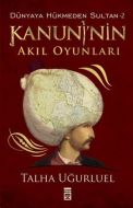 Kanuni’nin Akıl Oyunları - Dünyaya Hükmeden Sultan                                                                                                                                                                                                             