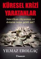 Küresel Krizi Yaratanlar                                                                                                                                                                                                                                       