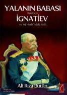 Yalanın Babası Rus Elçisi İgnatiev ve 93 Harbi’nde                                                                                                                                                                                                             
