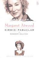 Margaret Atwood Kırmızı Pabuçlar                                                                                                                                                                                                                               