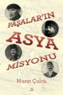 Paşalar’ın Asya Misyonu                                                                                                                                                                                                                                        